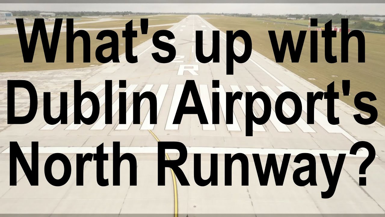 Video: What's up with Dublin's north runway?